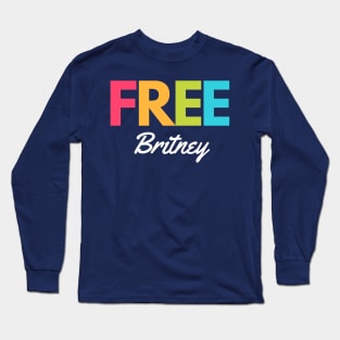 Free Britney Movement Long Sleeve T-Shirt